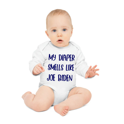 My Diaper Smells Like Joe Biden - Political Humor - Long Sleeve - Organic Cotton - Infant Bodysuit