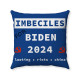 Imbeciles For Biden 2024 - Pillow Cover - 2024 Election Satire - Political Humor - 3 Sizes 