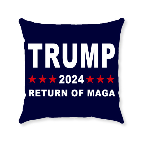 RETURN OF MAGA - TRUMP 2024 - Pillow Cover - 3 Sizes