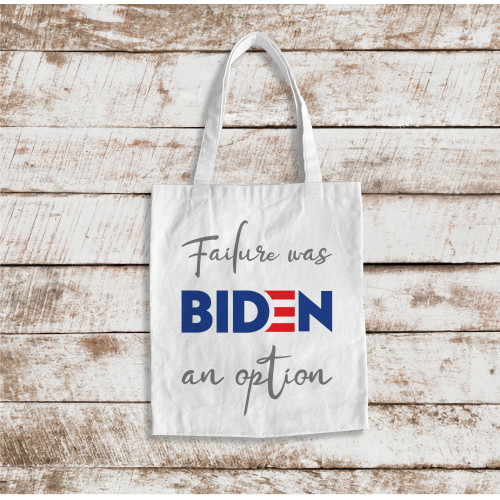 Political Humor Tote - Biden Failure Was an Option - Canvas Tote Bag