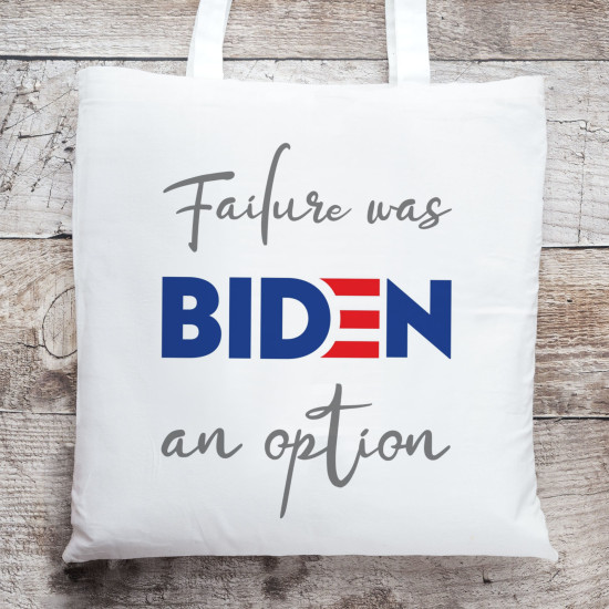 Political Humor Tote - Biden Failure Was an Option - Canvas Tote Bag