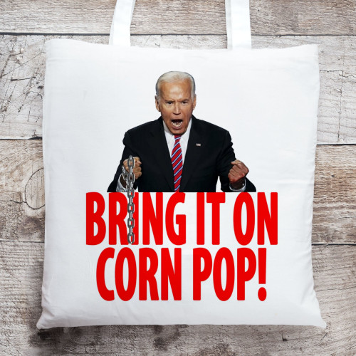 Political Humor Tote - Bring It On Corn Pop! - Biden Gaffes - Canvas Tote Bag
