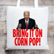 Political Humor Tote - Bring It On Corn Pop! - Biden Gaffes - Canvas Tote Bag