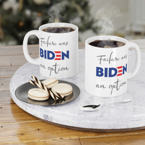 Biden - Failure Was An Option - Political Satire Mug - 11 Ounce