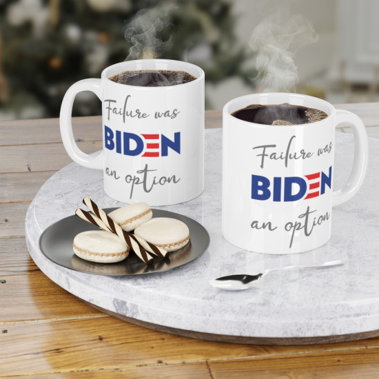 Biden - Failure Was An Option - Political Satire Mug - 11 Ounce