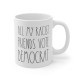 All My Racist Friends Vote Democrat - Political Satire - Ceramic Coffee Mug - 11 Ounce