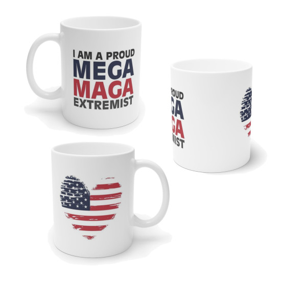 I Am A Proud MEGA MAGA Extremist - Political Satire - Ceramic Coffee Mug - 11 Ounce 
